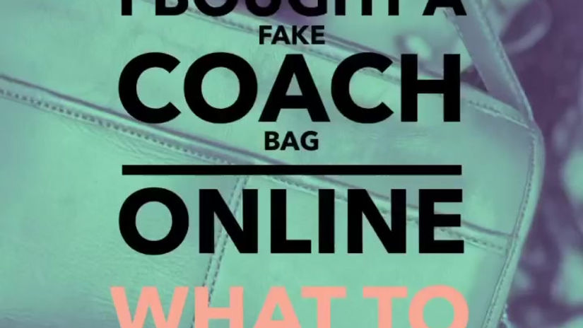 I Bought A Fake Coach Original Bag